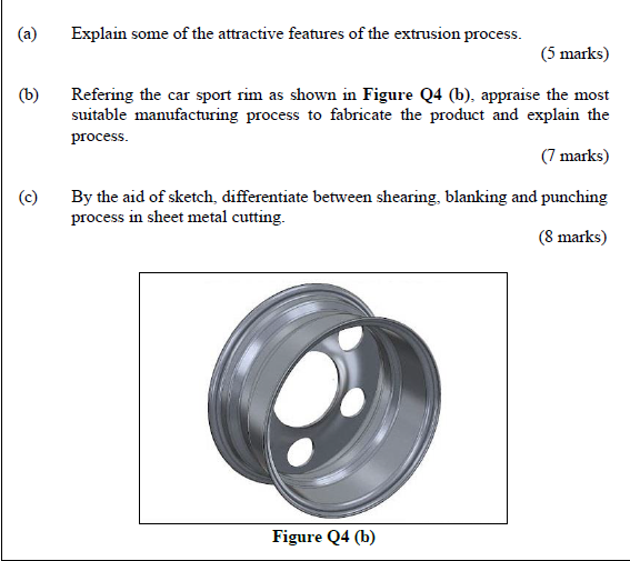 A B C Explain Some Of The Attractive Features Of The Extrusion Process 5 Marks Refering The Car Sport Rim As Sh 1