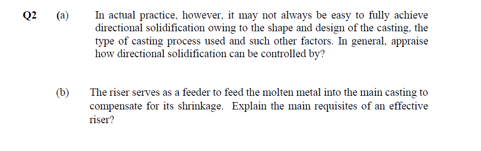 Q2 A In Actual Practice However It May Not Always Be Easy To Fully Achieve Directional Solidification Owing To The S 1