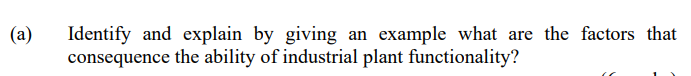 A Identify And Explain By Giving An Example What Are The Factors That Consequence The Ability Of Industrial Plant Func 1