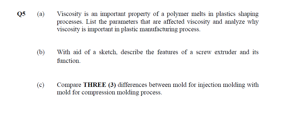 Q5 A B C Viscosity Is An Important Property Of A Polymer Melts In Plastics Shaping Processes List The Parameters 1