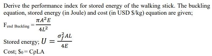 Derive The Performance Index For Stored Energy Of The Walking Stick The Buckling Equation Stored Energy In Joule And 1