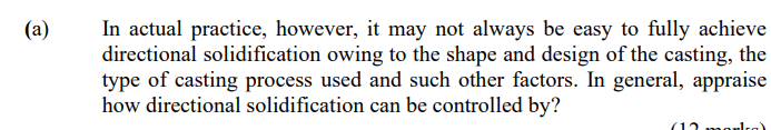 A In Actual Practice However It May Not Always Be Easy To Fully Achieve Directional Solidification Owing To The Shap 1