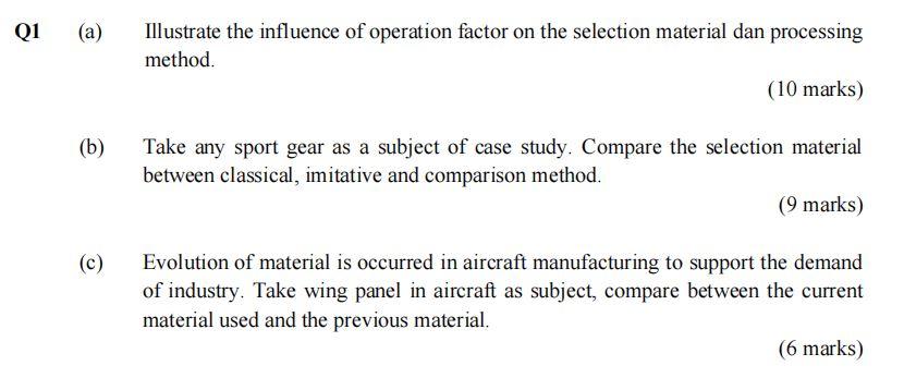 Q1 A B C Illustrate The Influence Of Operation Factor On The Selection Material Dan Processing Method 10 Marks 1