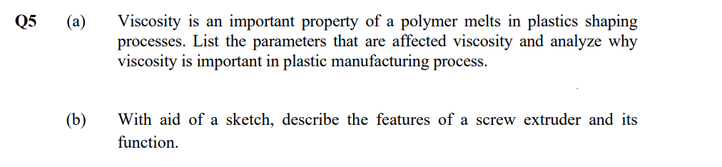 Q5 A B Viscosity Is An Important Property Of A Polymer Melts In Plastics Shaping Processes List The Parameters That 1