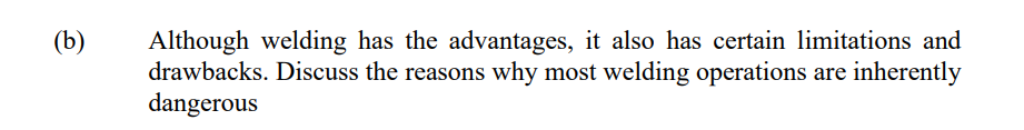 B Although Welding Has The Advantages It Also Has Certain Limitations And Drawbacks Discuss The Reasons Why Most Wel 1