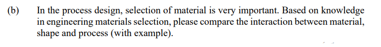 B In The Process Design Selection Of Material Is Very Important Based On Knowledge In Engineering Materials Selectio 1