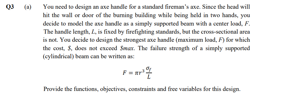 Q3 A You Need To Design An Axe Handle For A Standard Fireman S Axe Since The Head Will Hit The Wall Or Door Of The Bu 1