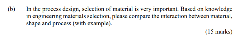 B In The Process Design Selection Of Material Is Very Important Based On Knowledge In Engineering Materials Selectio 1