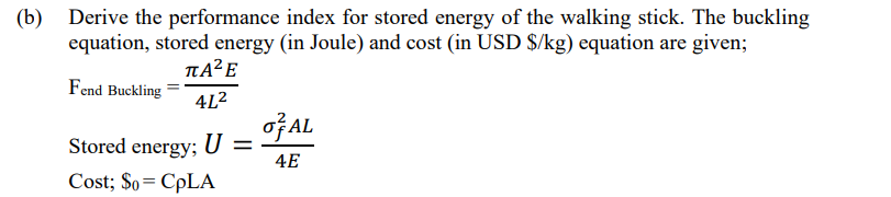 B Derive The Performance Index For Stored Energy Of The Walking Stick The Buckling Equation Stored Energy In Joule 1