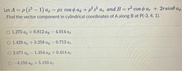 Let A P X2 1 Ap 1 Pz Cos O Ap P2z2 A And B Y2 Cos O Ar 2rsino Ao Calculate The Unit Vector In Spherical C 2