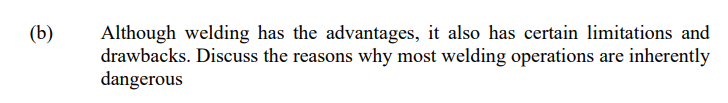 B Although Welding Has The Advantages It Also Has Certain Limitations And Drawbacks Discuss The Reasons Why Most Wel 1