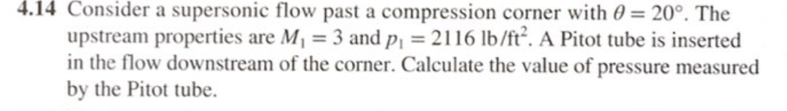 4 14 Consider A Supersonic Flow Past A Compression Corner With 20 The Upstream Properties Are M 3 And P 2116 L 1