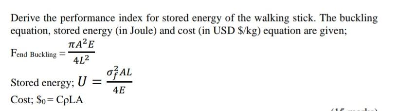 Derive The Performance Index For Stored Energy Of The Walking Stick The Buckling Equation Stored Energy In Joule And 1