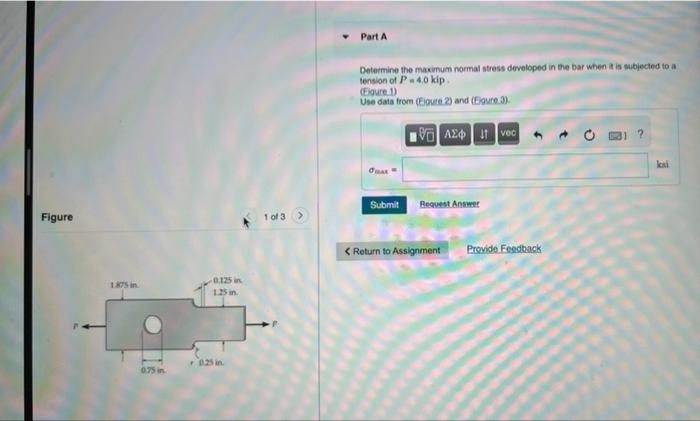 Figure 1875 In 0 75 In 0 125 In 125 In 0 25 In 1 Of 3 Part A Determine The Maximum Normal Stress Developed In The Ba 1