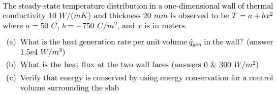 The Steady State Temperature Distribution In A One Dimensional Wall Of Thermal Conductivity 10 W Mk And Thickness 20 M 1