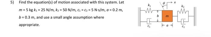 5 Find The Equation S Of Motion Associated With This System Let M 5 Kg K 25 N M K 50 N M C C 5 N S M 1
