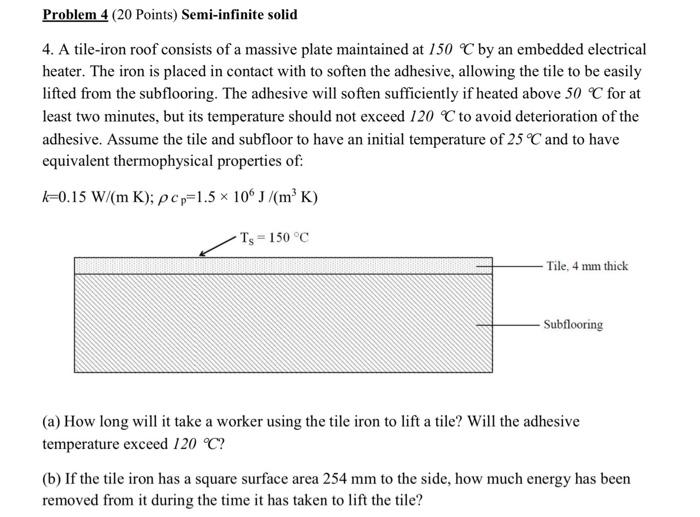 Problem 4 20 Points Semi Infinite Solid 4 A Tile Iron Roof Consists Of A Massive Plate Maintained At 150 C By An Emb 1
