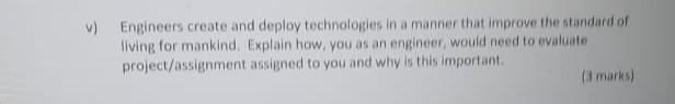 V Engineers Create And Deploy Technologies In A Manner That Improve The Standard Of Living For Mankind Explain How Yo 1