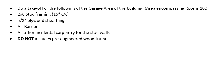 Do A Take Off Of The Following Of The Garage Area Of The Building Area Encompassing Rooms 100 2x6 Stud Framing 16 1