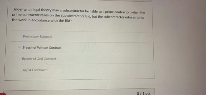 Under What Legal Theory May A Subcontractor Be Liable To A Prime Contractor When The Prime Contractor Relies On The Sub 1