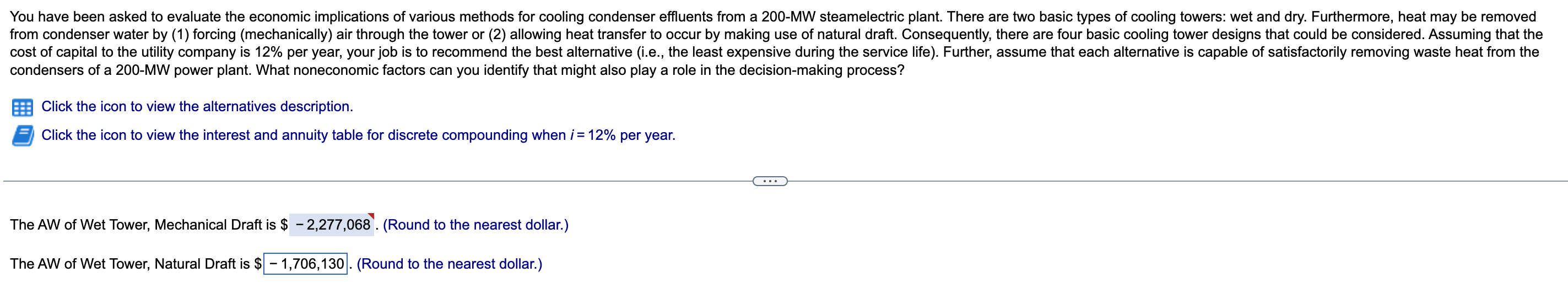 You Have Been Asked To Evaluate The Economic Implications Of Various Methods For Cooling Condenser Effluents From A 200 1