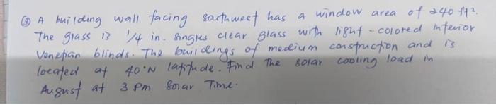 A Building Wall Facing Southwest Has A Window Area Of 40 14 The Grass Is 1 4 In Singles Clear Glass With Light Colore 1