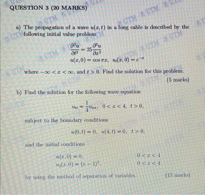 Question 3 20 Marks A The Propagation Of A Wave U X T In A Long Cable Is Described By The U Following Initial Value 1