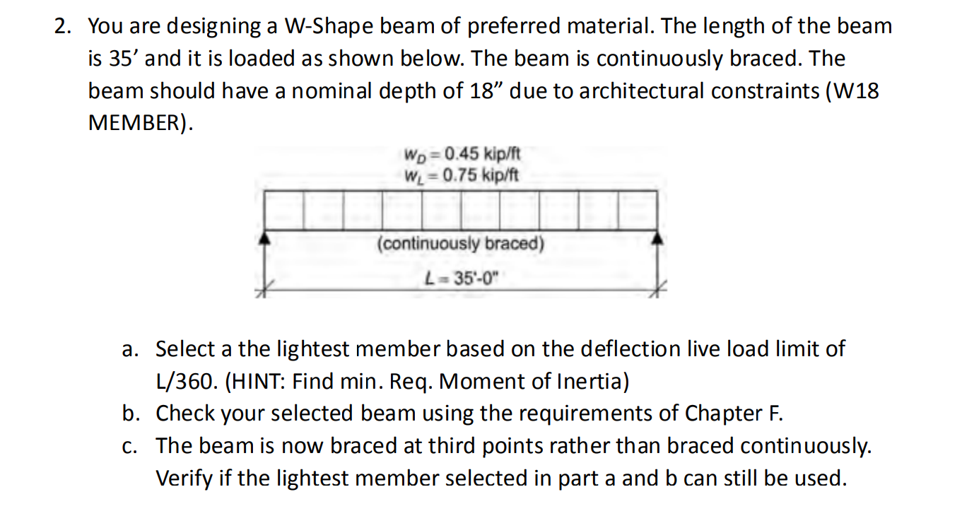 2 You Are Designing A W Shape Beam Of Preferred Material The Length Of The Beam Is 35 And It Is Loaded As Shown Below 1