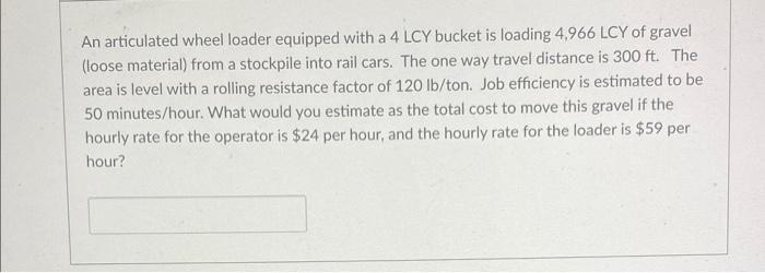 An Articulated Wheel Loader Equipped With A 4 Lcy Bucket Is Loading 4 966 Lcy Of Gravel Loose Material From A Stockpil 1