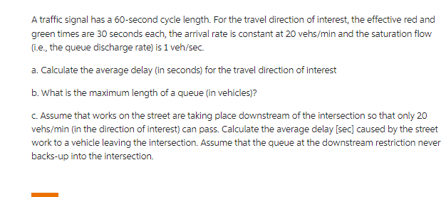 A Traffic Signal Has A 60 Second Cycle Length For The Travel Direction Of Interest The Effective Red And Green Times A 1