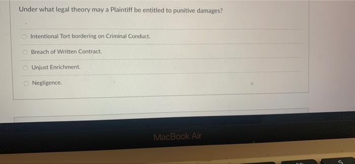 Under What Legal Theory May A Plaintiff Be Entitled To Punitive Damages Intentional Tort Bordering On Criminal Conduct 1