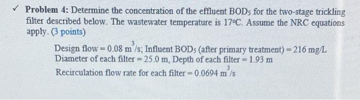 Problem 4 Determine The Concentration Of The Effluent Bods For The Two Stage Trickling Filter Described Below The Wa 1