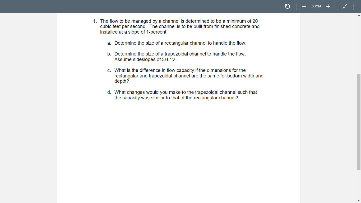 1 The Flow To Be Managed By A Channel Is Determined To Be A Minimum Of 20 Cubic Feet Per Second The Channel Is To Be B 1
