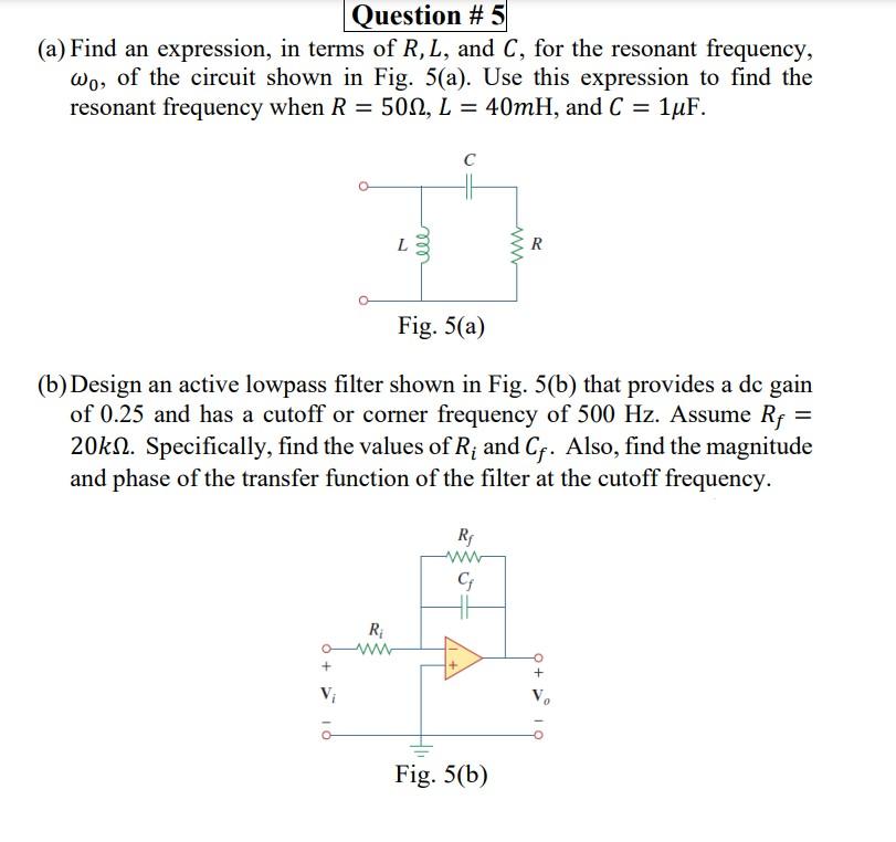 Question 5 A Find An Expression In Terms Of R L And C For The Resonant Frequency Wo Of The Circuit Shown In Fi 1