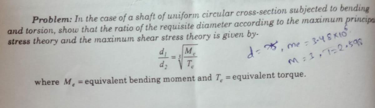 Problem In The Case Of A Shaft Of Uniform Circular Cross Section Subjected To Bending And Torsion Show That The Ratio 1