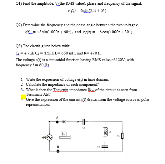 Q1 Find The Amplitude The Rms Value Phase And Frequency Of The Signal Vt 6 Sin 25t 50 Q2 Determine The Freque 1