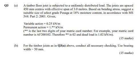 Q3 A B A Timber Floor Joist Is Subjected To A Uniformly Distributed Load The Joists Are Spaced 450 Mm Centres With 1