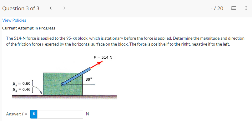 Question 3 Of 3 View Policies Current Attempt In Progress 0 60 Hk 0 46 Answer F The 514 N Force Is Applied To 1
