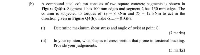 B A Compound Steel Column Consists Of Two Square Concrete Segments Is Shown In Figure Q4 B Segment 1 Has 100 Mm Edge 1