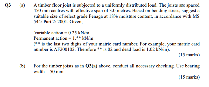 Q3 A A Timber Floor Joist Is Subjected To A Uniformly Distributed Load The Joists Are Spaced 450 Mm Centres With Effe 1