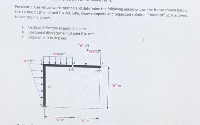 Problem 1 Use Virtual Work Method And Determine The Following Unknowns On The Frame Shown Below Use I 800 X 105 Mm 2