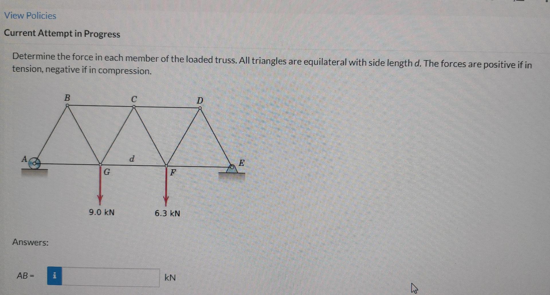 View Policies Current Attempt In Progress Determine The Force In Each Member Of The Loaded Truss All Triangles Are Equi 1
