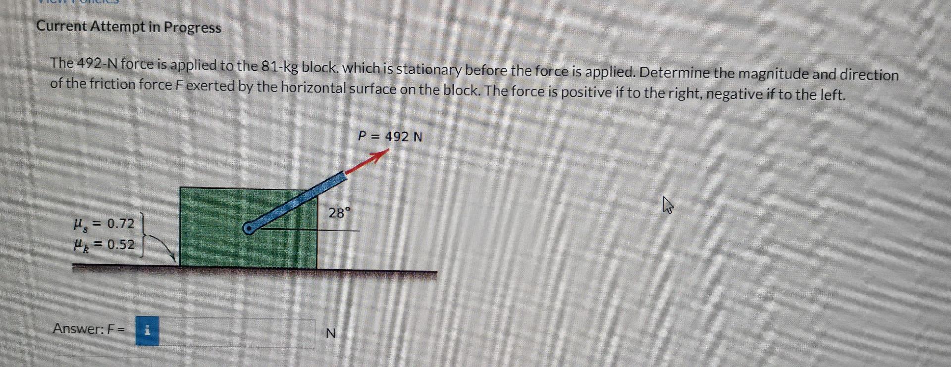 Current Attempt In Progress The 492 N Force Is Applied To The 81 Kg Block Which Is Stationary Before The Force Is Appli 1