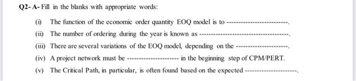 Q2 A Fill In The Blanks With Appropriate Words 0 The Function Of The Economic Order Quantity Eoq Model Is To Ii The 1