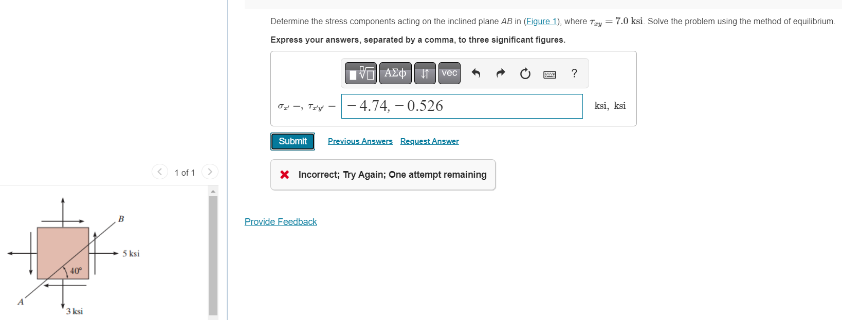 40 3 Ksi B 5 Ksi 1 Of 1 Determine The Stress Components Acting On The Inclined Plane Ab In Figure 1 Where Try 7 0 1
