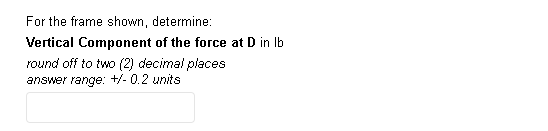 Question 5 2 4 A Bi 240 Lb 6 For The Frame Shown Determine Horizontal Component Of The Force At D In Lb Round Off To 2