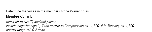 Question 1 600 Lb A 400 Lb B 20 C 800 Lb 20 D F E 20 1000 Lb G Determine The Forces In The Members Of The Warren Trus 3