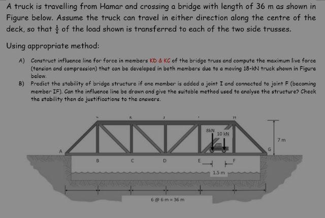 A Truck Is Travelling From Hamar And Crossing A Bridge With Length Of 36 M As Shown In Figure Below Assume The Truck Ca 1