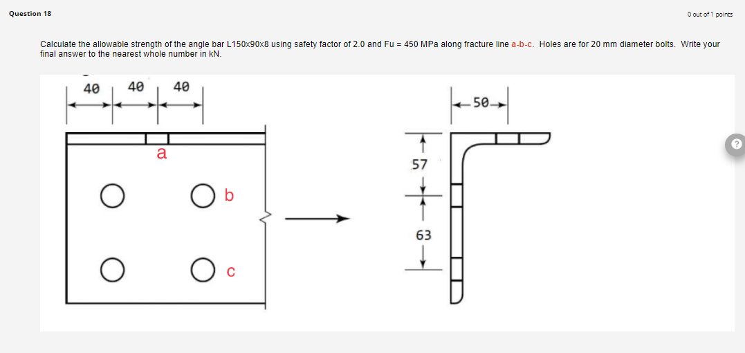 Question 18 Calculate The Allowable Strength Of The Angle Bar L150x90x8 Using Safety Factor Of 2 0 And Fu 450 Mpa Alon 1