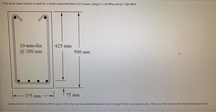 If The Given Bear Section Is Used For A Simply Supported Beam 5 8 M Span Using Fc 24 Mpa And Fyt 280 Mpa 10 Mm Dia 1